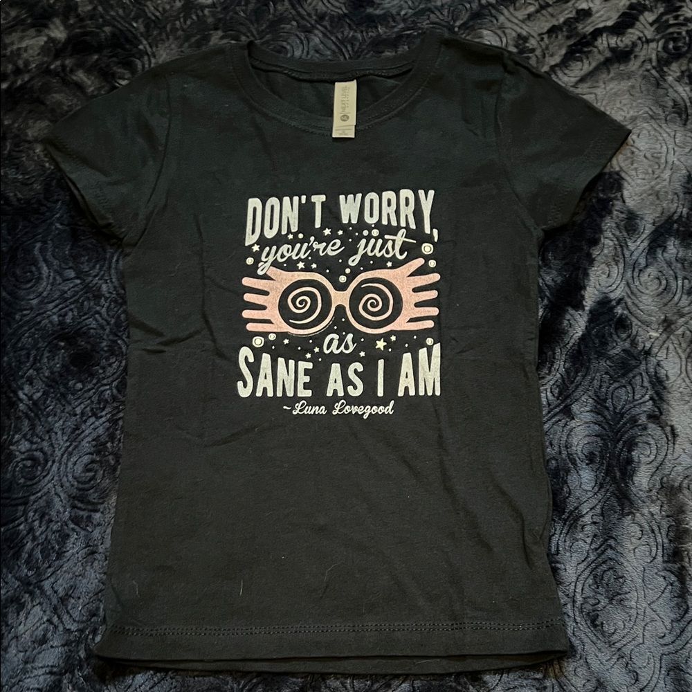 Harry Potter Luna Lovegood Dont Worry You’re Just As Sane As I Am (Girl S : 5/6)